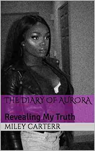 The Diary Of Aurora: Revealing My Truth