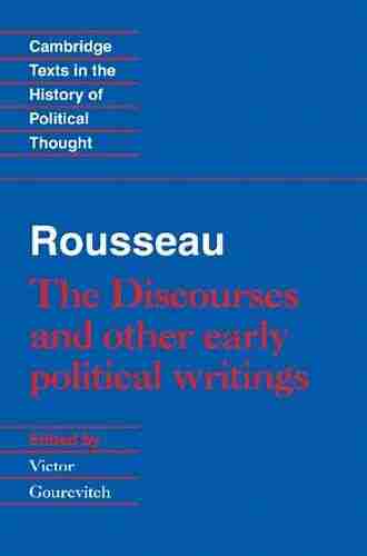 Rousseau: The Discourses And Other Early Political Writings (Cambridge Texts In The History Of Political Thought)