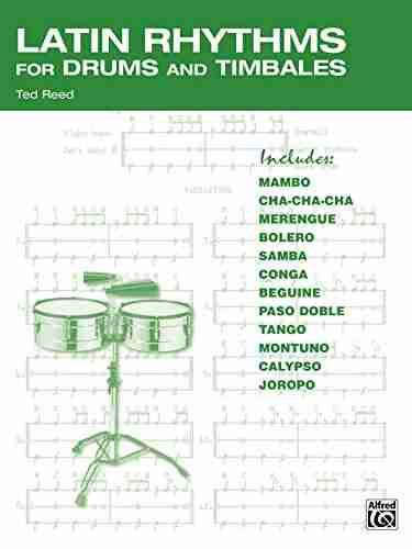 Latin Rhythms For Drums And Timbales: The Drummer S Workbook For Latin Grooves On Drumset And Timbales