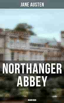 Northanger Abbey (Unabridged) Jane Austen