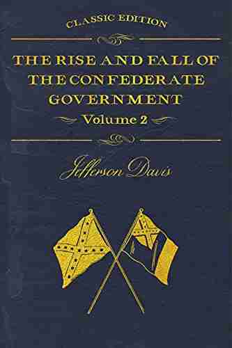 The Rise and Fall of the Confederate Government: With original illustrations Volume 2