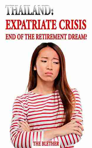 Thailand: Expatriate Crisis: The End of the Retirement Dream? (Thai Life Book 12)