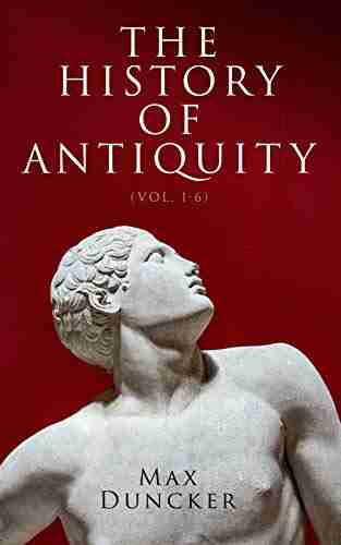 The History of Antiquity (Vol 1 6): Egypt Assyria Phoenicia Israel Babylon Lydia Arians Buddhists and Brahmans The Medes and Persians