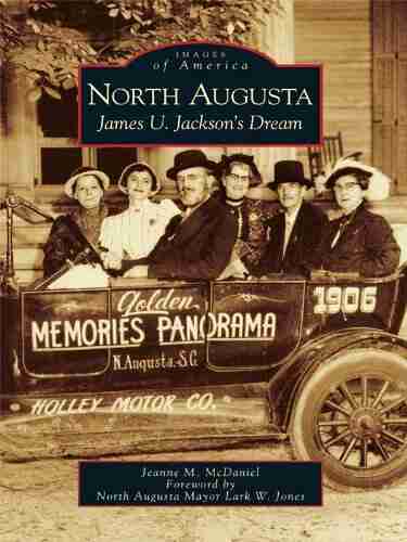 North Augusta: James U Jackson S Dream (Images Of America)