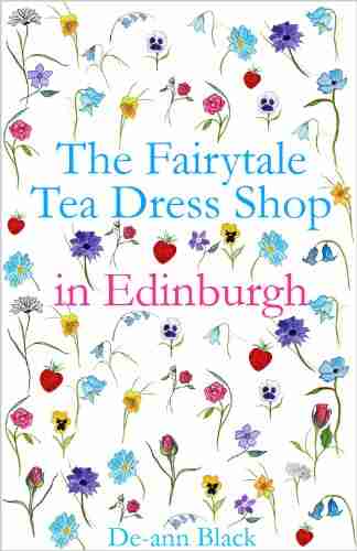 THE FAIRYTALE TEA DRESS SHOP IN EDINBURGH (Tea Dress Shop 2)