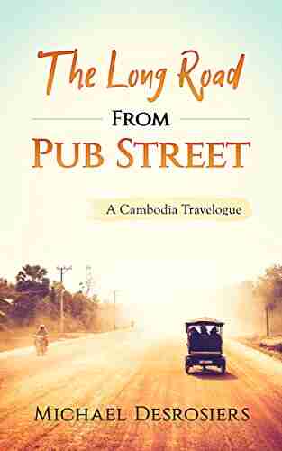 The Long Road From Pub Street: A Cambodia Travelogue (Travelogues 1)