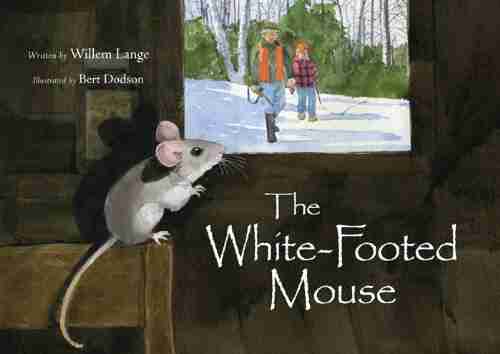 The White Footed Mouse Willem Lange