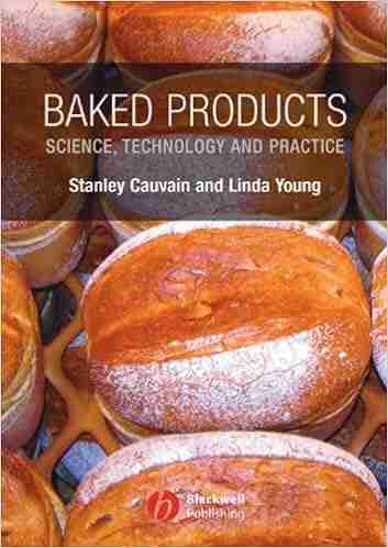 Baked Products: Science Technology and Practice