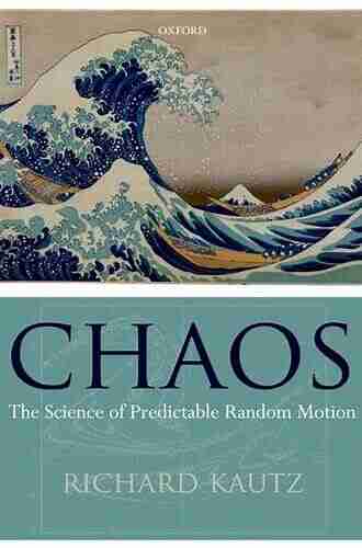 Chaos: The Science Of Predictable Random Motion