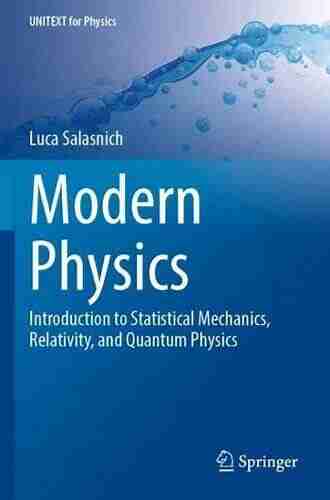 Modern Physics: Introduction To Statistical Mechanics Relativity And Quantum Physics (UNITEXT For Physics)