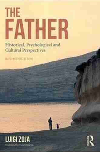 The Father: Historical Psychological and Cultural Perspectives