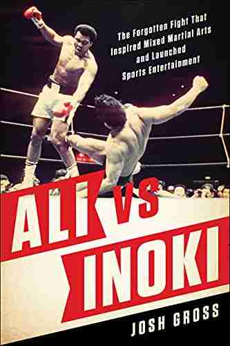 Ali vs Inoki: The Forgotten Fight That Inspired Mixed Martial Arts and Launched Sports Entertainment