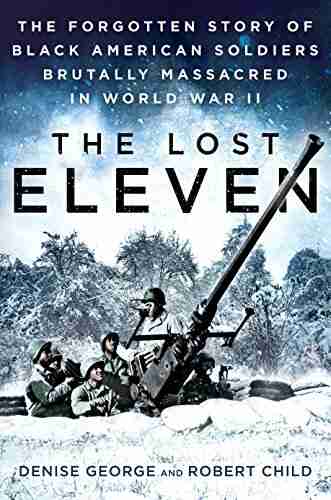 The Lost Eleven: The Forgotten Story Of Black American Soldiers Brutally Massacred In World War II