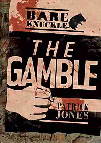 The Gamble (Bareknuckle) Patrick Jones