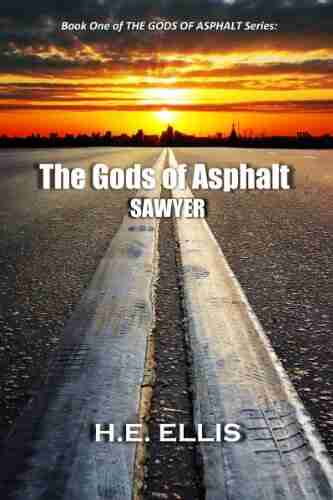 The Gods Of Asphalt H E ELLIS