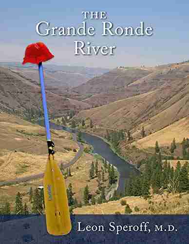 The Grande Ronde River Leon Speroff