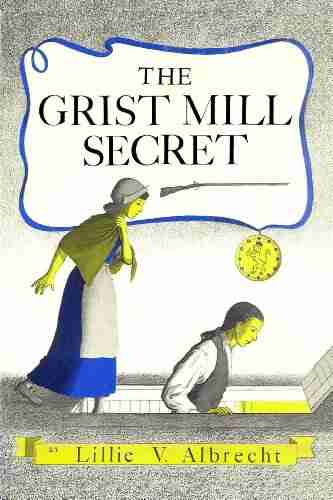 The Grist Mill Secret Susanne Alleyn