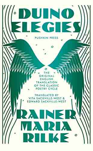 Duino Elegies Deluxe Edition: The Original English Translation Of Rilke S Landmark Poetry Cycle By Vita And E Dward Sackville West Reissued For The First Time In 90 Years