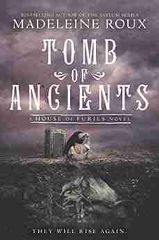 Tomb Of Ancients (House Of Furies 3)