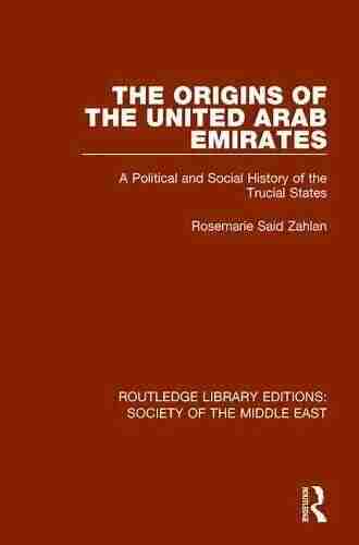 The Origins Of The United Arab Emirates: A Political And Social History Of The Trucial States (Routledge Library Editions: Society Of The Middle East)