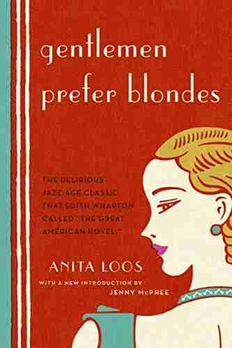 Gentlemen Prefer Blondes: The Illuminating Diary Of A Professional Lady