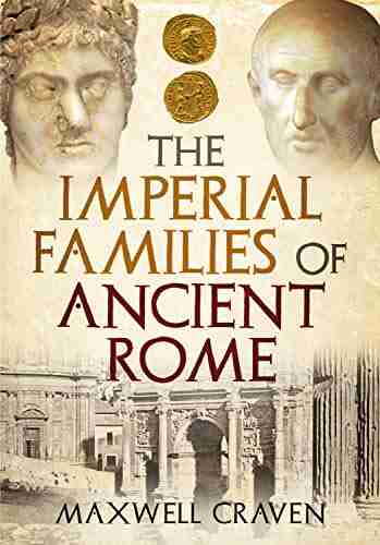 The Imperial Families Of Ancient Rome