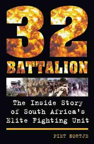 32 Battalion: The Inside Story of South Africa s Elite Fighting Unit