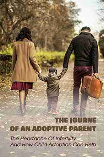 The Journey Of An Adoptive Parent: The Heartache Of Infertility And How Child Adoption Can Help