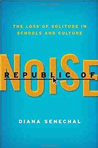 Republic Of Noise: The Loss Of Solitude In Schools And Culture