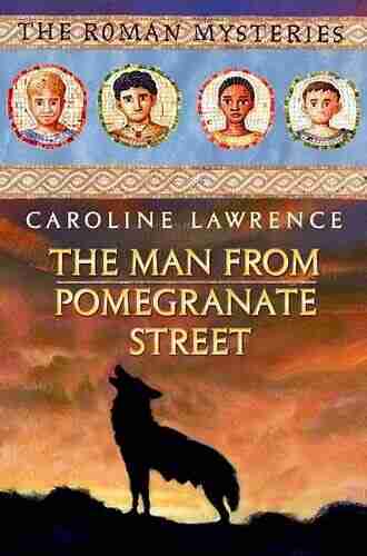 The Man From Pomegranate Street: 17 (The Roman Mysteries)