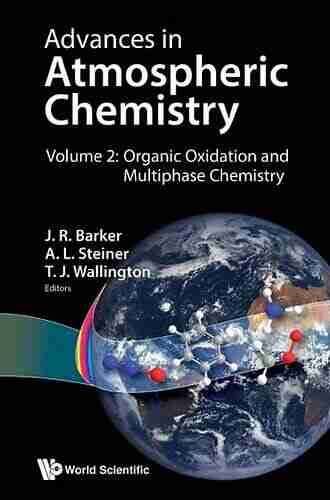 Advances In Atmospheric Chemistry Volume 2: Organic Oxidation And Multiphase Chemistry