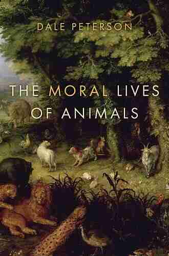 The Moral Lives Of Animals