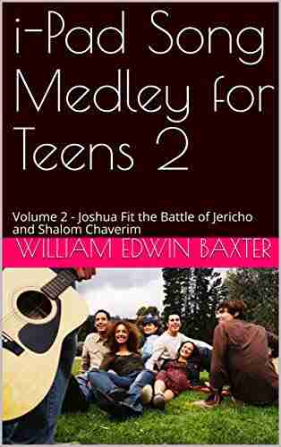 I Pad Song Medley For Teens 2: Volume 2 Joshua Fit The Battle Of Jericho And Shalom Chaverim (i Pad Songbooks 27)