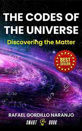 THE CODES OF THE UNIVERSE: Discovering The Matter