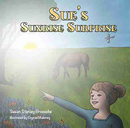 Sue S Sunrise Surprise Susan Broesche