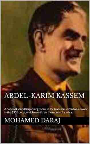 Abdel Karim Kassem: A nationalist and brigadier general in the Iraqi army who took power in the 1958 coup which overthrew the monarchy in Iraq