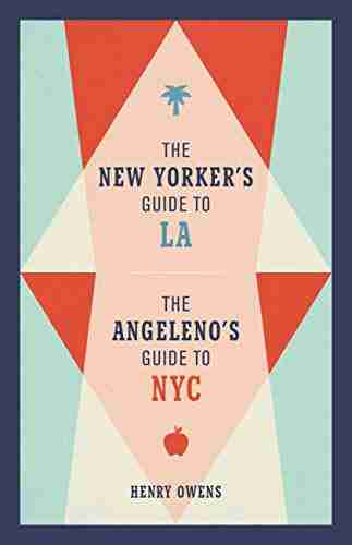 The New Yorker s Guide to LA The Angeleno s Guide to NYC