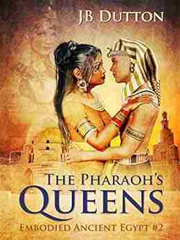 The Pharaoh s Queens (Embodied Ancient Egypt 2)