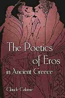 The Poetics of Eros in Ancient Greece