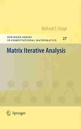 Matrix Iterative Analysis (Springer In Computational Mathematics 27)