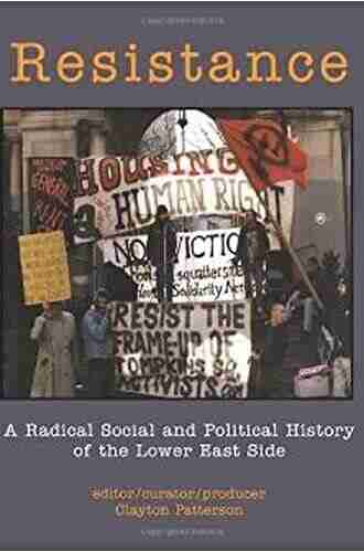 Resistance: A Radical Social And Political History Of The Lower East Side