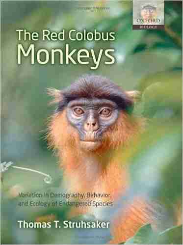 The Red Colobus Monkeys: Variation In Demography Behavior And Ecology Of Endangered Species