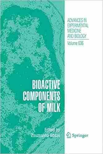 Bioactive Components Of Milk (Advances In Experimental Medicine And Biology 606)