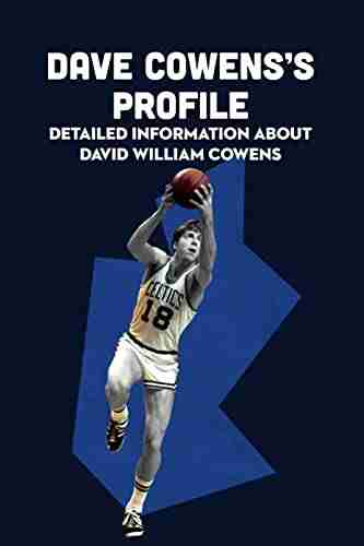 Dave Cowens s Profile: Detailed Information about David William Cowens: Dave Cowens