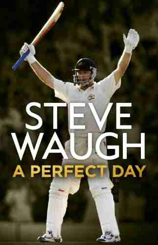 A Perfect Day Steve Waugh