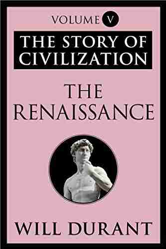 The Renaissance: The Story of Civilization Volume V