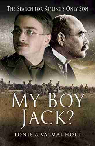 My Boy Jack?: The Search For Kipling S Only Son