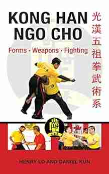 Kong Han Ngo Cho: Forms Weapons Fighting