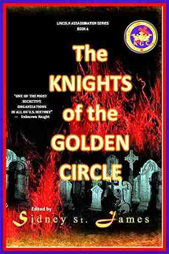 The Knights of the Golden Circle (Lincoln Assassination 4)