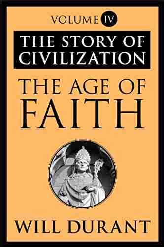 The Age Of Faith: The Story Of Civilization Volume IV